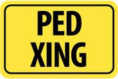 NMC - "Ped XING", 18" Wide x 12" High, Aluminum Pedestrian Crossing Signs - 0.08" Thick, Black on Yellow, High Intensity Reflectivity, Rectangle, Post Mount - Eagle Tool & Supply