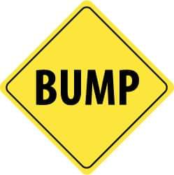 NMC - "Bump", 24" Wide x 24" High, Aluminum Traffic Control Signs - 0.08" Thick, Black on Yellow, Engineer Grade Reflectivity, Diamond, Post Mount - Eagle Tool & Supply