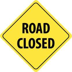 NMC - "Road Closed", 24" Wide x 24" High, Aluminum Traffic Control Signs - 0.08" Thick, Black on Yellow, High Intensity Reflectivity, Diamond, Post Mount - Eagle Tool & Supply