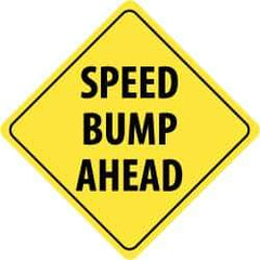 NMC - "Speed Bump Ahead", 24" Wide x 24" High, Aluminum Traffic Control Signs - 0.08" Thick, Black on Yellow, High Intensity Reflectivity, Diamond, Post Mount - Eagle Tool & Supply