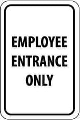 NMC - "Employee Entrance Only", 12" Wide x 18" High, Aluminum Parking Lot Traffic Signs - 0.08" Thick, Black on White, High Intensity Reflectivity, Rectangle, Post Mount - Eagle Tool & Supply