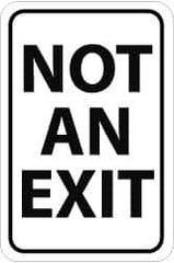 NMC - "Not an Exit", 18" Wide x 24" High, Aluminum Parking Lot Traffic Signs - 0.08" Thick, Black on White, Engineer Grade Reflectivity, Rectangle, Post Mount - Eagle Tool & Supply