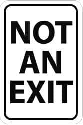 NMC - "Not an Exit", 12" Wide x 18" High, Aluminum Parking Lot Traffic Signs - 0.08" Thick, Black on White, High Intensity Reflectivity, Rectangle, Post Mount - Eagle Tool & Supply