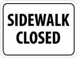 NMC - "Sidewalk Closed", 24" Wide x 18" High, Aluminum Parking Lot Traffic Signs - 0.08" Thick, Black on White, Engineer Grade Reflectivity, Rectangle, Post Mount - Eagle Tool & Supply