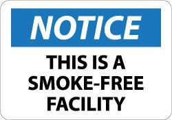 NMC - "Notice - This Is a Smoke-Free Facility", 7" Long x 10" Wide, Aluminum Safety Sign - Rectangle, 0.04" Thick, Use for Accident Prevention - Eagle Tool & Supply