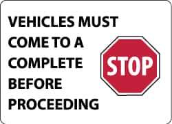 NMC - "Vehicles Must Come to a Complete Stop Before Proceeding", 10" Long x 14" Wide, Rigid Plastic Safety Sign - Rectangle, 0.05" Thick, Use for Accident Prevention - Eagle Tool & Supply