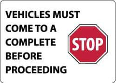 NMC - "Vehicles Must Come to a Complete Stop Before Proceeding", 10" Long x 14" Wide, Aluminum Safety Sign - Rectangle, 0.04" Thick, Use for Accident Prevention - Eagle Tool & Supply