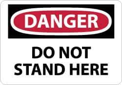 NMC - "Danger - Do Not Stand Here", 10" Long x 14" Wide, Rigid Plastic Safety Sign - Rectangle, 0.05" Thick, Use for Accident Prevention - Eagle Tool & Supply