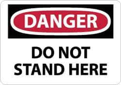 NMC - "Danger - Do Not Stand Here", 10" Long x 14" Wide, Rigid Plastic Safety Sign - Rectangle, 0.05" Thick, Use for Accident Prevention - Eagle Tool & Supply