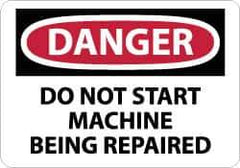 NMC - "Danger - Do Not Start Machine - Being Repaired", 10" Long x 14" Wide, Rigid Plastic Safety Sign - Rectangle, 0.05" Thick, Use for Accident Prevention - Eagle Tool & Supply