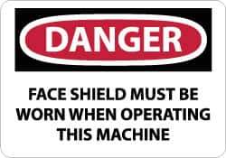 NMC - "Danger - Face Shield Must Be Worn When Operating This Machine", 10" Long x 14" Wide, Rigid Plastic Safety Sign - Rectangle, 0.05" Thick, Use for Accident Prevention - Eagle Tool & Supply