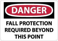 NMC - "Danger - Fall Protection Required Beyond This Point", 10" Long x 14" Wide, Rigid Plastic Safety Sign - Rectangle, 0.05" Thick, Use for Accident Prevention - Eagle Tool & Supply