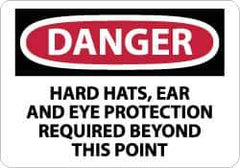 NMC - "Danger - Hard Hats, Ear and Eye Protection Required Beyond This Point", 10" Long x 14" Wide, Rigid Plastic Safety Sign - Rectangle, 0.05" Thick, Use for Accident Prevention - Eagle Tool & Supply