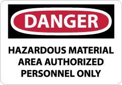 NMC - "Danger - Hazardous Material Area - Authorized Personnel Only", 10" Long x 14" Wide, Rigid Plastic Safety Sign - Rectangle, 0.05" Thick, Use for Security & Admittance - Eagle Tool & Supply