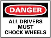 NMC - "Danger - All Drivers Must Chock Wheels", 14" Long x 20" Wide, Pressure-Sensitive Vinyl Safety Sign - Rectangle, 0.004" Thick, Use for Accident Prevention - Eagle Tool & Supply