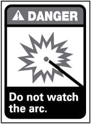 NMC - "Danger - Do Not Watch the Arc", 14" Long x 10" Wide, Rigid Plastic Safety Sign - Rectangle, 0.05" Thick, Use for Accident Prevention - Eagle Tool & Supply