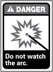 NMC - "Danger - Do Not Watch the Arc", 14" Long x 10" Wide, Rigid Plastic Safety Sign - Rectangle, 0.05" Thick, Use for Accident Prevention - Eagle Tool & Supply