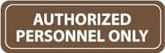 NMC - Authorized Personnel Only, 11" Wide x 3.5" High, Acrylic Sign - English, White on Brown, Wall Mount - Eagle Tool & Supply