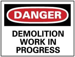 NMC - "Danger - Demolition Work in Progress", 10" Long x 14" Wide, Aluminum Safety Sign - Rectangle, 0.04" Thick, Use for Accident Prevention - Eagle Tool & Supply