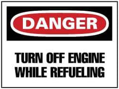 NMC - "Danger - Turn off Engine While Refueling", 7" Long x 10" Wide, Pressure-Sensitive Vinyl Safety Sign - Rectangle, 0.004" Thick, Use for Accident Prevention - Eagle Tool & Supply