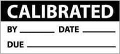 NMC - "Calibrated - By___, Date___, Due___", 1" Long x 2-1/4" Wide, Pressure-Sensitive Vinyl Safety Sign - Rectangle, 0.004" Thick, Use for Inspection, Testing & Accident Data - Eagle Tool & Supply