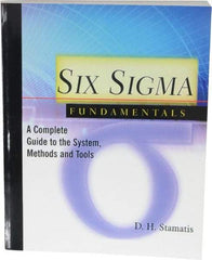 Made in USA - Six Sigma Fundamentals: A Complete Guide to the System, Methods and Tools Publication, 1st Edition - by Dean H. Stamatis, 2003 - Eagle Tool & Supply