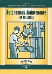 Made in USA - Autonomous Maintenance for Operators Publication, 1st Edition - by Edited by the Japan Institute of Plant Management, 1997 - Eagle Tool & Supply