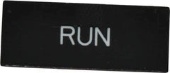 Eaton Cutler-Hammer - Rectangular, Legend Plate - Run - Black Background, White Letters, 22-1/2mm Hole Diameter, 30mm Wide x 45mm High - Eagle Tool & Supply