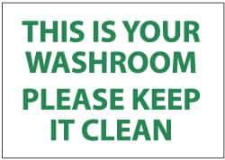 NMC - "This Is Your Washroom - Please Keep It Clean", 10" Long x 14" Wide, Pressure-Sensitive Vinyl Safety Sign - Rectangle, 0.004" Thick, Use for Restroom, Janitorial & Housekeeping - Eagle Tool & Supply