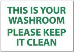 NMC - "This Is Your Washroom - Please Keep It Clean", 10" Long x 14" Wide, Pressure-Sensitive Vinyl Safety Sign - Rectangle, 0.004" Thick, Use for Restroom, Janitorial & Housekeeping - Eagle Tool & Supply