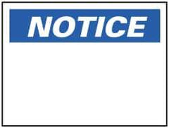 NMC - "Notice", 7" Long x 10" Wide, Pressure-Sensitive Vinyl Safety Sign - Rectangle, 0.004" Thick, Use for Accident Prevention - Eagle Tool & Supply