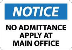 NMC - "Notice - No Admittance - Apply at Main Office", 10" Long x 14" Wide, Rigid Plastic Safety Sign - Rectangle, 0.05" Thick, Use for Security & Admittance - Eagle Tool & Supply