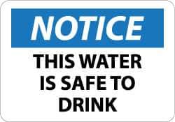 NMC - "Notice - This Water Is Safe to Drink", 10" Long x 14" Wide, Rigid Plastic Safety Sign - Rectangle, 0.05" Thick, Use for Accident Prevention - Eagle Tool & Supply