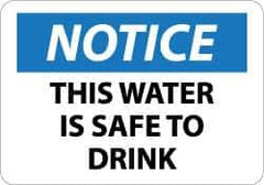 NMC - "Notice - This Water Is Safe to Drink", 10" Long x 14" Wide, Rigid Plastic Safety Sign - Rectangle, 0.05" Thick, Use for Accident Prevention - Eagle Tool & Supply