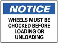 NMC - "Notice - Wheels Must Be Chocked Before Loading or Unloading", 10" Long x 14" Wide, Pressure-Sensitive Vinyl Safety Sign - Rectangle, 0.004" Thick, Use for Accident Prevention - Eagle Tool & Supply