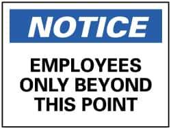 NMC - "Notice - Employees Only Beyond This Point", 10" Long x 14" Wide, Rigid Plastic Safety Sign - Rectangle, 0.05" Thick, Use for Security & Admittance - Eagle Tool & Supply