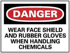 NMC - "Danger - Wear Face Shield and Rubber Gloves When Handling Chemicals", 10" Long x 14" Wide, Pressure-Sensitive Vinyl Safety Sign - Rectangle, 0.004" Thick, Use for Accident Prevention - Eagle Tool & Supply