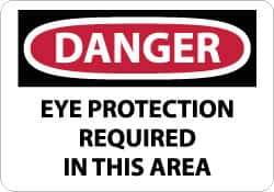 NMC - "Danger - Eye Protection Required in This Area", 7" Long x 10" Wide, Rigid Plastic Safety Sign - Rectangle, 0.05" Thick, Use for Accident Prevention - Eagle Tool & Supply