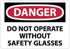 NMC - "Danger - Do Not Operate without Safety Glasses", 10" Long x 14" Wide, Rigid Plastic Safety Sign - Rectangle, 0.05" Thick, Use for Accident Prevention - Eagle Tool & Supply