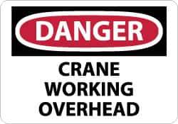 NMC - "Danger - Crane Working Overhead", 10" Long x 14" Wide, Rigid Plastic Safety Sign - Rectangle, 0.05" Thick, Use for Accident Prevention - Eagle Tool & Supply