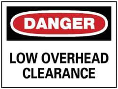 NMC - "Danger - Low Overhead Clearance", 10" Long x 14" Wide, Pressure-Sensitive Vinyl Safety Sign - Rectangle, 0.004" Thick, Use for Accident Prevention - Eagle Tool & Supply