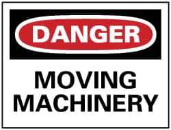 NMC - "Danger - Moving Machinery", 7" Long x 10" Wide, Rigid Plastic Safety Sign - Rectangle, 0.05" Thick, Use for Accident Prevention - Eagle Tool & Supply