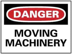 NMC - "Danger - Moving Machinery", 7" Long x 10" Wide, Rigid Plastic Safety Sign - Rectangle, 0.05" Thick, Use for Accident Prevention - Eagle Tool & Supply