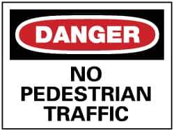 NMC - "Danger - No Pedestrian Traffic", 10" Long x 14" Wide, Rigid Plastic Safety Sign - Rectangle, 0.05" Thick, Use for Security & Admittance - Eagle Tool & Supply