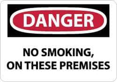 NMC - "Danger - No Smoking - On These Premises", 7" Long x 10" Wide, Rigid Plastic Safety Sign - Rectangle, 0.05" Thick, Use for Accident Prevention - Eagle Tool & Supply