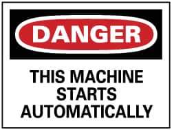NMC - "Danger - This Machine Starts Automatically", 7" Long x 10" Wide, Rigid Plastic Safety Sign - Rectangle, 0.05" Thick, Use for Accident Prevention - Eagle Tool & Supply
