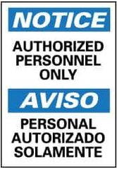 NMC - "Notice - Authorized Personnel Only", 14" Long x 10" Wide, Rigid Plastic Safety Sign - Rectangle, 0.05" Thick, Use for Security & Admittance - Eagle Tool & Supply