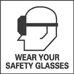NMC - Accident Prevention Label - Legend: Wear Your Safety Glasses, English, Black & White, 4" Long x 4" High, Sign Muscle Finish - Eagle Tool & Supply