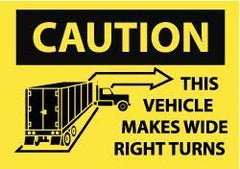 NMC - "Caution - This Vehicle Makes Wide Right Turns", 10" Long x 14" Wide, Pressure-Sensitive Vinyl Safety Sign - Rectangle, 0.004" Thick, Use for Accident Prevention - Eagle Tool & Supply