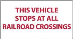 NMC - "This Vehicle Stops at Railroad Crossings", 9" Long x 20" Wide, Pressure-Sensitive Vinyl Safety Sign - Rectangle, 0.004" Thick, Use for Accident Prevention - Eagle Tool & Supply